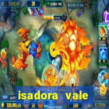 isadora vale reclame aqui